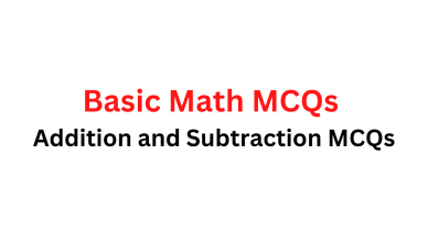 Basic Math MCQs Addition and Subtraction MCQs